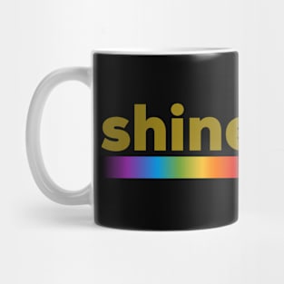 Shine. Mug